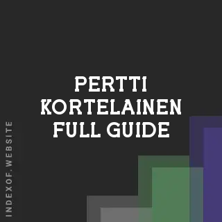 Pertti Kortelainen Full Guide | Indexof