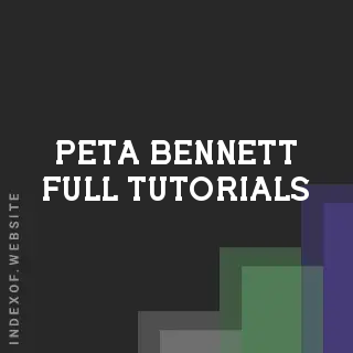 Peta Bennett Full Tutorials | Indexof