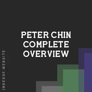 Peter Chin Complete Overview | Indexof