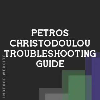 Petros Christodoulou Troubleshooting Guide | Indexof