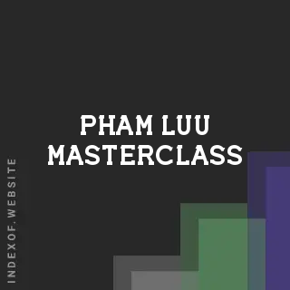 Pham Luu Masterclass | Indexof