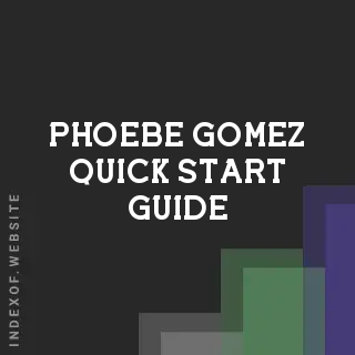 Phoebe Gomez Quick Start Guide | Indexof
