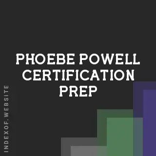 Phoebe Powell Certification Prep | Indexof