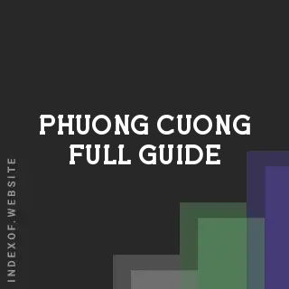 Phuong Cuong Full Guide | Indexof