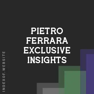 Pietro Ferrara Exclusive Insights | Indexof