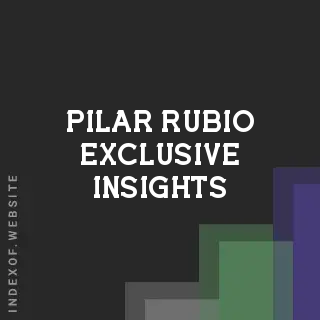 Pilar Rubio Exclusive Insights | Indexof
