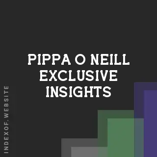 Pippa O Neill Exclusive Insights | Indexof
