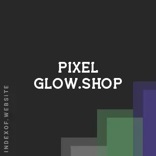 pixel-glow.shop by Shanae Gayle site -  Indexof