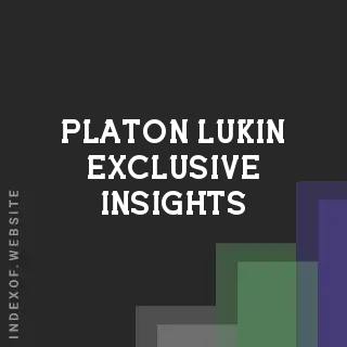 Platon Lukin Exclusive Insights | Indexof