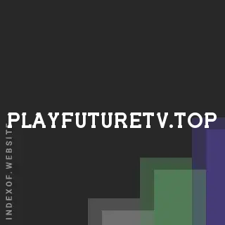 playfuturetv.top by Lyudmyla Hura site -  Indexof