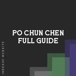 Po-chun Chen Full Guide | Indexof