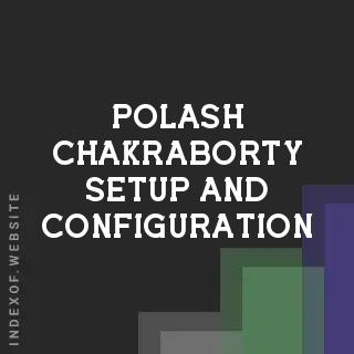 Polash Chakraborty Setup and Configuration | Indexof