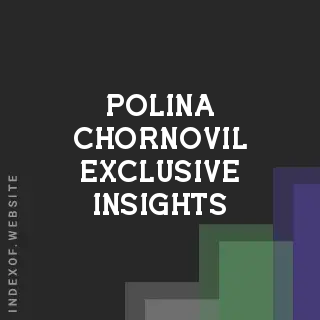 Polina Chornovil Exclusive Insights | Indexof