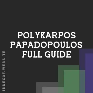 Polykarpos Papadopoulos Full Guide | Indexof