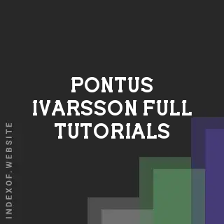 Pontus Ivarsson Full Tutorials | Indexof