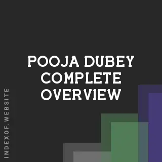 Pooja Dubey Complete Overview | Indexof