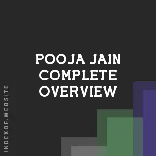 Pooja Jain Complete Overview | Indexof