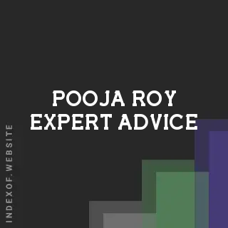 Pooja Roy Expert Advice | Indexof