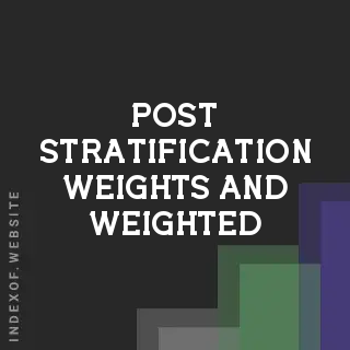 Post-Stratification Weights and Weighted Standard Deviation: A Guide for Survey Data