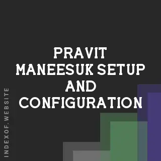 Pravit Maneesuk Setup and Configuration | Indexof
