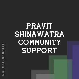 Pravit Shinawatra Community Support | Indexof
