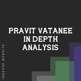 Pravit Vatanee In-Depth Analysis | Indexof