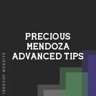 Precious Mendoza Advanced Tips | Indexof