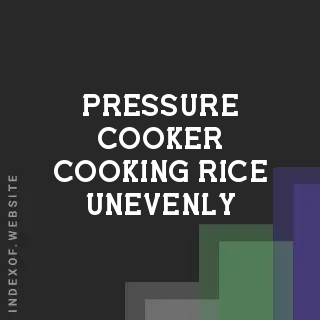 Why Is My Pressure Cooker Cooking Rice Unevenly? 5 Common Fixes