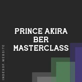 Prince Akira Ber Masterclass | Indexof