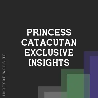 Princess Catacutan Exclusive Insights | Indexof