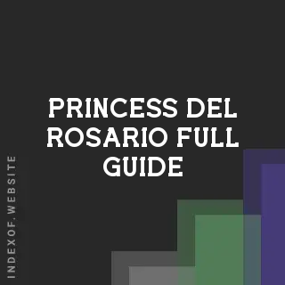 Princess Del Rosario Full Guide | Indexof