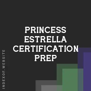 Princess Estrella Certification Prep | Indexof