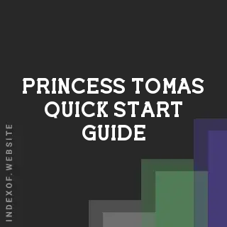 Princess Tomas Quick Start Guide | Indexof