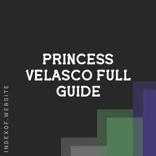 Princess Velasco Full Guide | Indexof