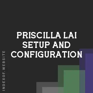 Priscilla Lai Setup and Configuration | Indexof