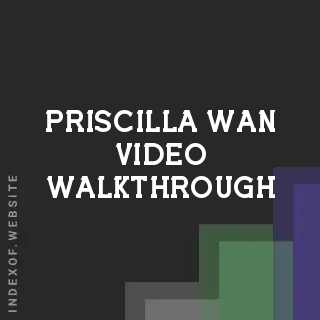 Priscilla Wan Video Walkthrough | Indexof