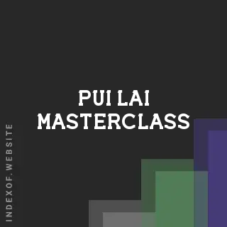 Pui Lai Masterclass | Indexof