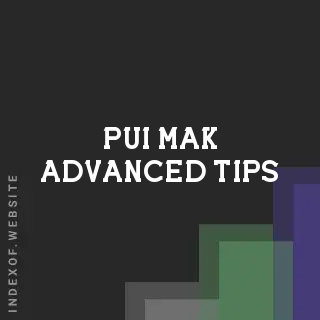 Pui Mak Advanced Tips | Indexof