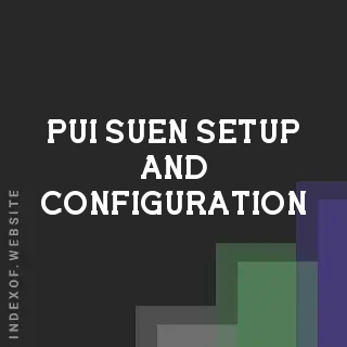 Pui Suen Setup and Configuration | Indexof