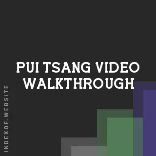 Pui Tsang Video Walkthrough | Indexof
