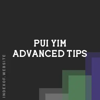 Pui Yim Advanced Tips | Indexof