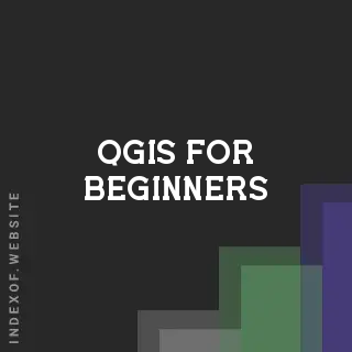 QGIS for Beginners: A Complete Introduction to Free GIS Software