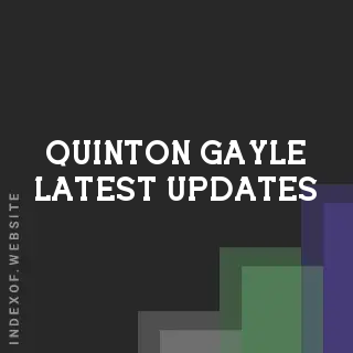 Quinton Gayle Latest Updates | Indexof