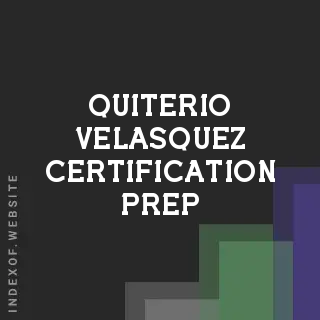 Quiterio Velasquez Certification Prep | Indexof