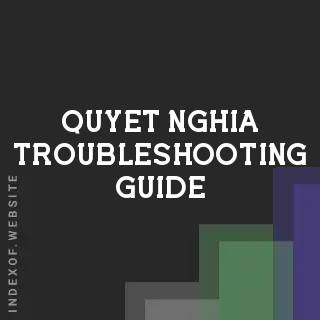 Quyet Nghia Troubleshooting Guide | Indexof