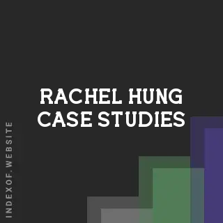 Rachel Hung Case Studies | Indexof