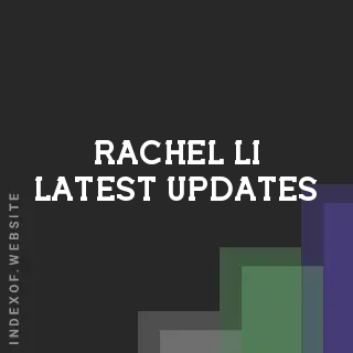 Rachel Li Latest Updates | Indexof