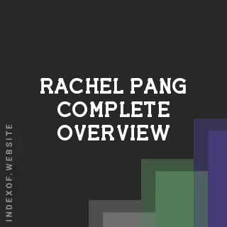 Rachel Pang Complete Overview | Indexof