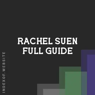 Rachel Suen Full Guide | Indexof
