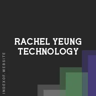 Rachel Yeung Technology | Indexof